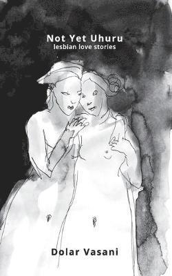 Dolar Vasani - Not Yet Uhuru, Häftad