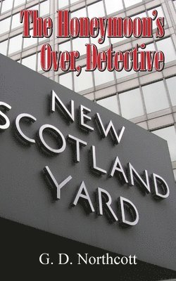 G. D. Northcott - Honeymoon’s Over, Detective, Häftad