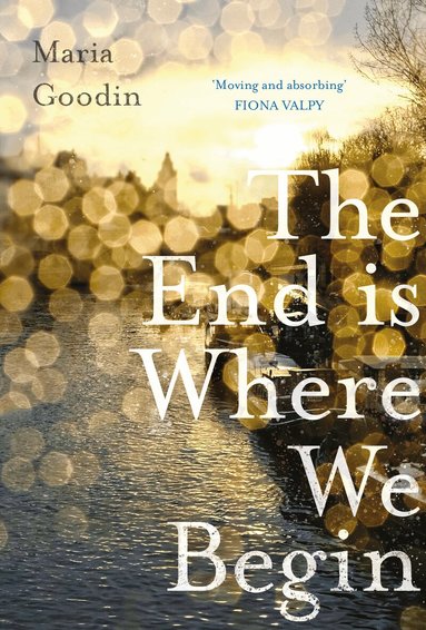 Maria Goodin - End is Where We Begin, Häftad