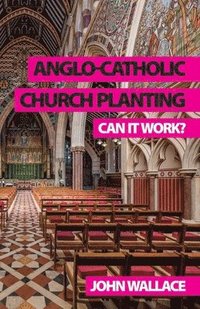 Anglo-Catholic Church Planting
