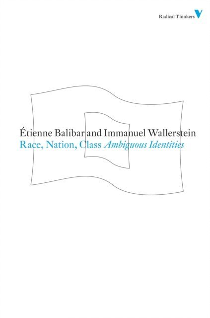 Étienne Balibar, Immanuel Wallerstein - Race, Nation, Class, E-bok