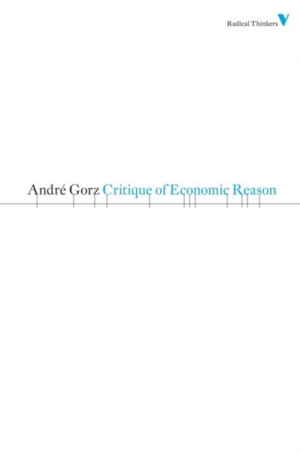 André Gorz - Critique of Economic Reason, E-bok