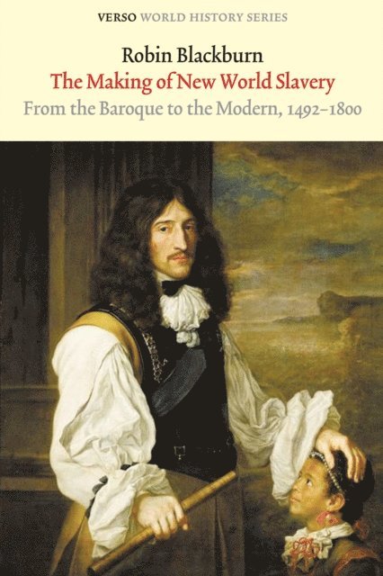 Robin Blackburn - Making of New World Slavery, E-bok