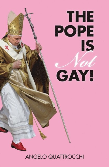 Angelo Quattrocchi - Pope Is Not Gay!, E-bok