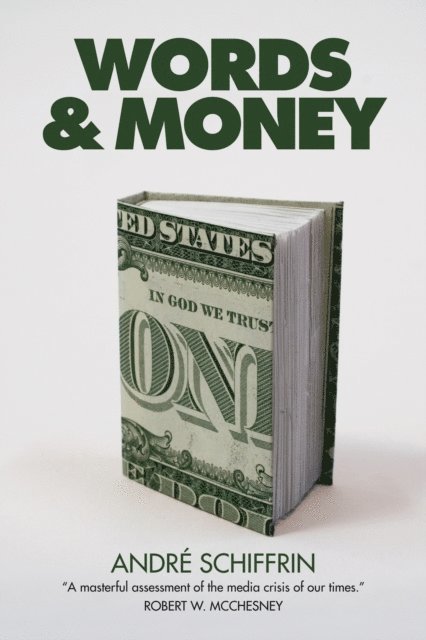 André Schiffrin - Words & Money, E-bok