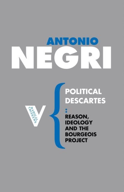 Antonio Negri - Political Descartes, E-bok