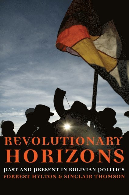 Forrest Hylton, Sinclair Thomson - Revolutionary Horizons, E-bok