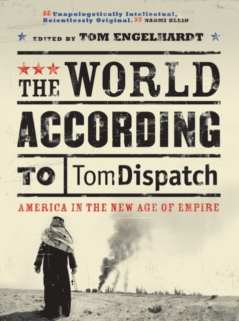 Tom Engelhardt - World According to Tomdispatch, E-bok