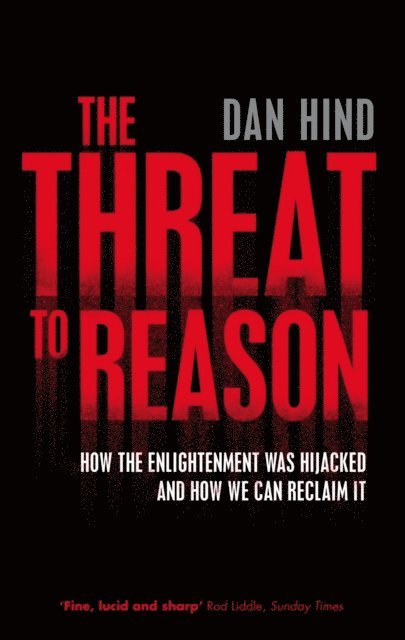 Dan Hind - Threat to Reason, E-bok