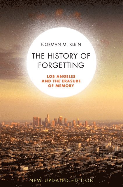 Norman M Klein - History of Forgetting, E-bok