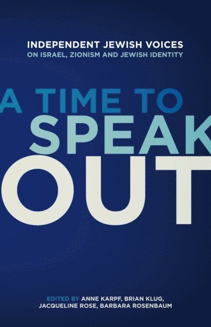 Anne Karpf, Barbara Rosenbaum, Brian Klug, Jacqueline Rose - Time to Speak Out, E-bok
