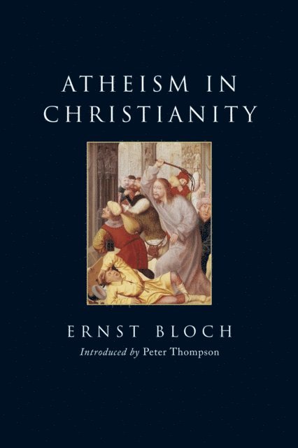 Ernst Bloch - Atheism in Christianity, E-bok