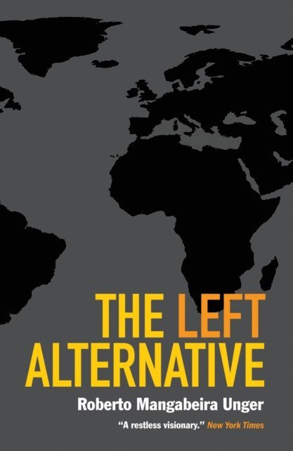 Roberto Mangabeira Unger - Left Alternative, E-bok