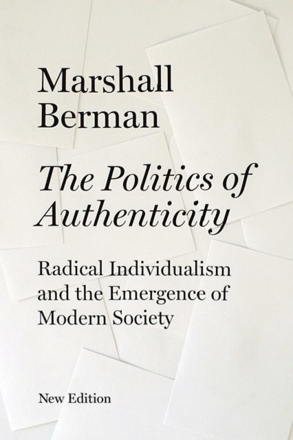 Marshall Berman - Politics of Authenticity, E-bok