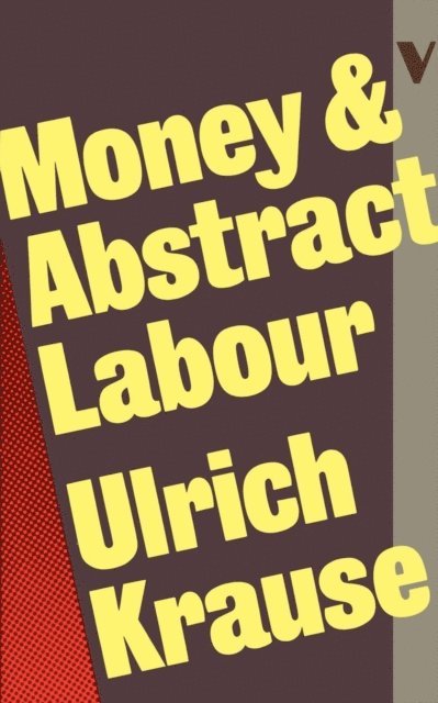 Ulrich Krause, Jon Rothschild - Money and Abstract Labour, E-bok