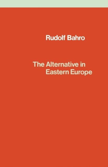 Rudolf Bahro - Alternative in Eastern Europe, E-bok