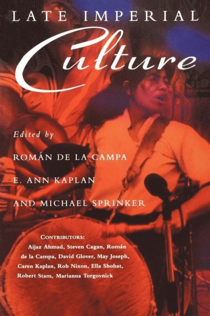 E Ann Kaplan, Michael Sprinker, Román de la Campa - Late Imperial Culture, E-bok