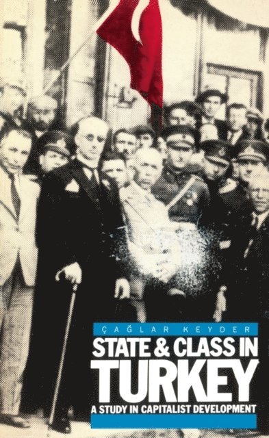 Caglar Keyder - State and Class in Turkey, E-bok