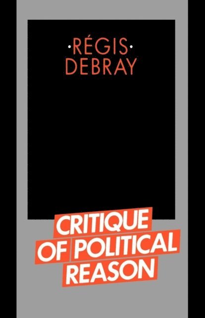 Régis Debray - Critique of Political Reason, E-bok