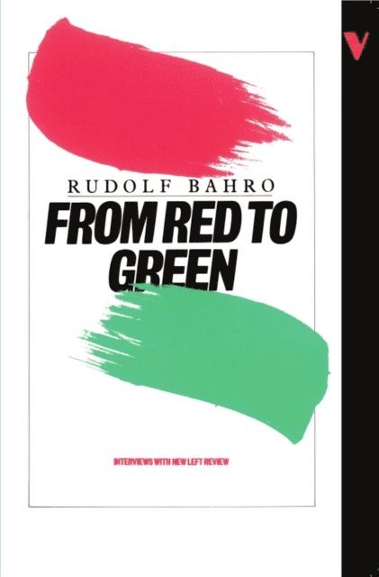 Rudolf Bahro - From Red to Green, E-bok