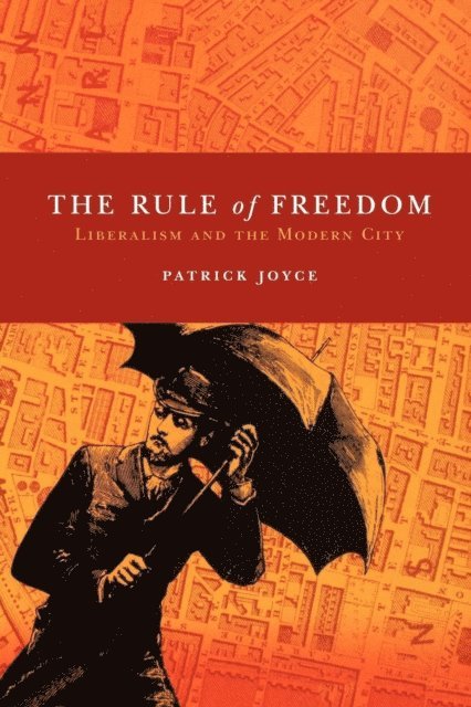 Patrick Joyce - Rule of Freedom, E-bok