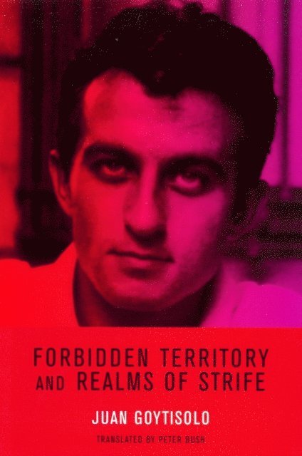 Juan Goytisolo - Forbidden Territory and Realms of Strife, E-bok