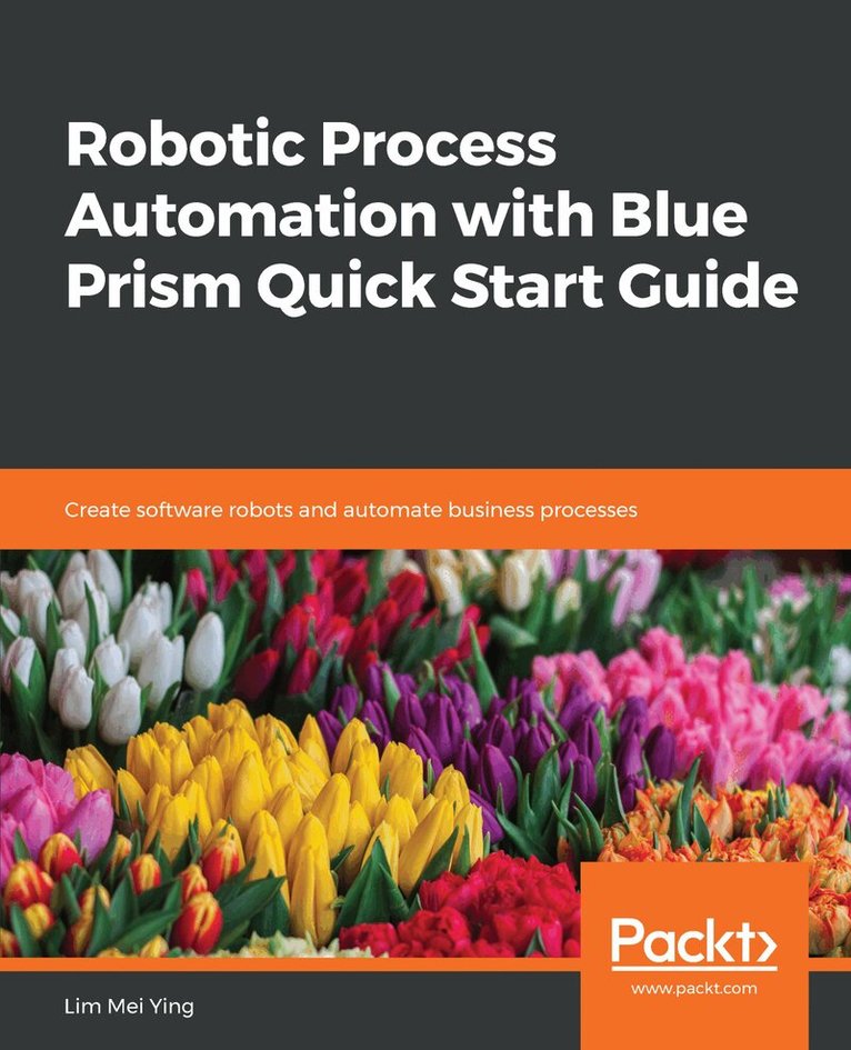 Lim Mei Ying - Robotic Process Automation with Blue Prism Quick Start Guide, Häftad