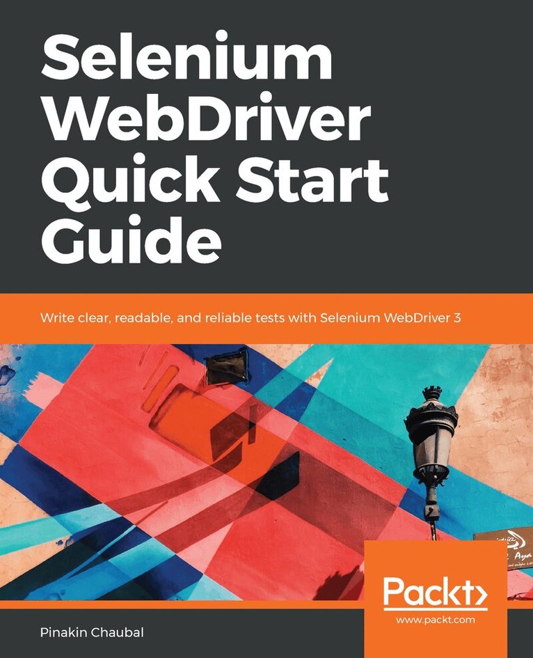 Pinakin Chaubal - Selenium WebDriver Quick Start Guide, Häftad