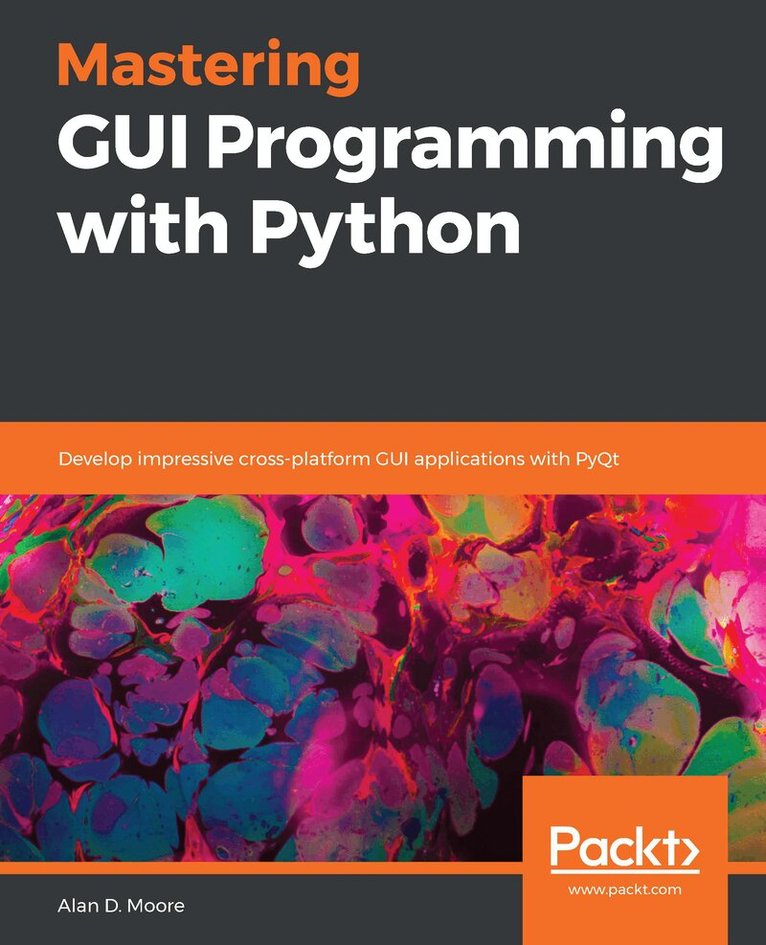 Alan D. Moore - Mastering GUI Programming with Python, Häftad