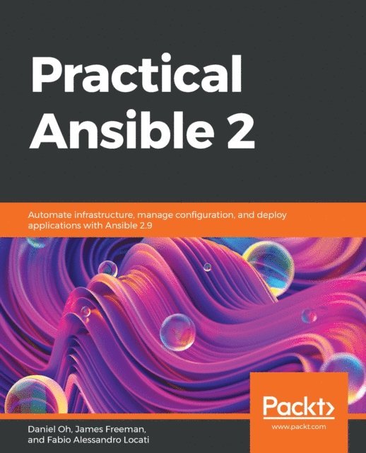 Locati Fabio Alessandro Locati, Freeman James Freeman, Oh Daniel Oh - Practical Ansible 2, E-bok. Tillgänglighet: Lägg i varukorg