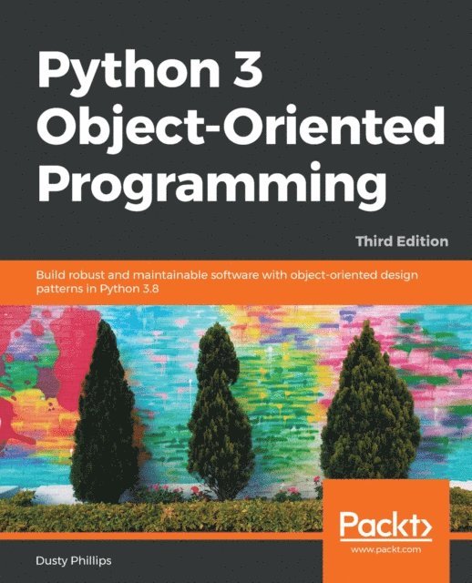 Dusty Phillips - Python 3 Object-Oriented Programming., E-bok