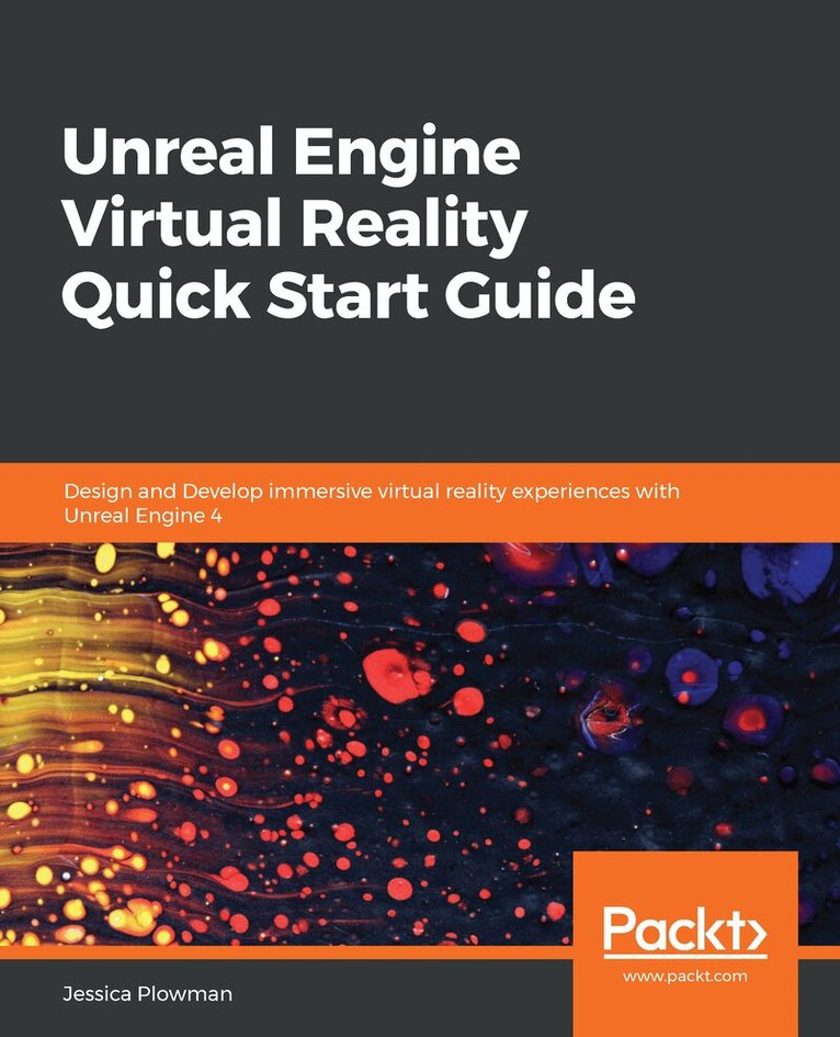 Jessica Plowman - Unreal Engine Virtual Reality Quick Start Guide, Häftad. Tillgänglighet: Lägg i varukorg