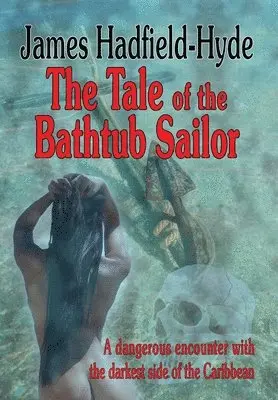 James Hadfield-Hyde - tale of the bathtub sailor, Inbunden. Tillgänglighet: Lägg i varukorg