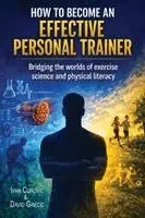 Ivan Curovic - How to Become an Effective Personal Trainer, Häftad. Tillgänglighet: Lägg i varukorg