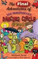 Michael Read - Final adventures of the magnificent Dancing circle snails, Häftad. Tillgänglighet: Lägg i varukorg