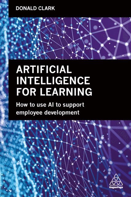 Donald Clark - Artificial Intelligence for Learning, E-bok