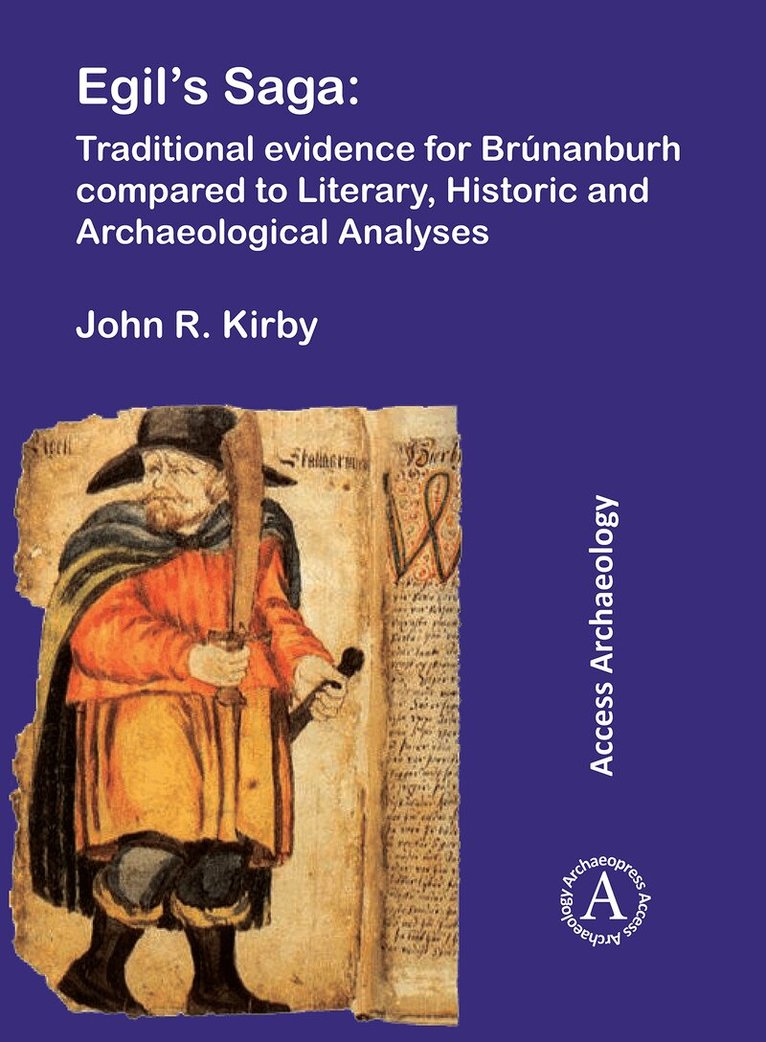 John R. Kirby - Egil’s Saga: Traditional evidence for Brúnanburh compared to Literary, Historic and Archaeological Analyses, Häftad
