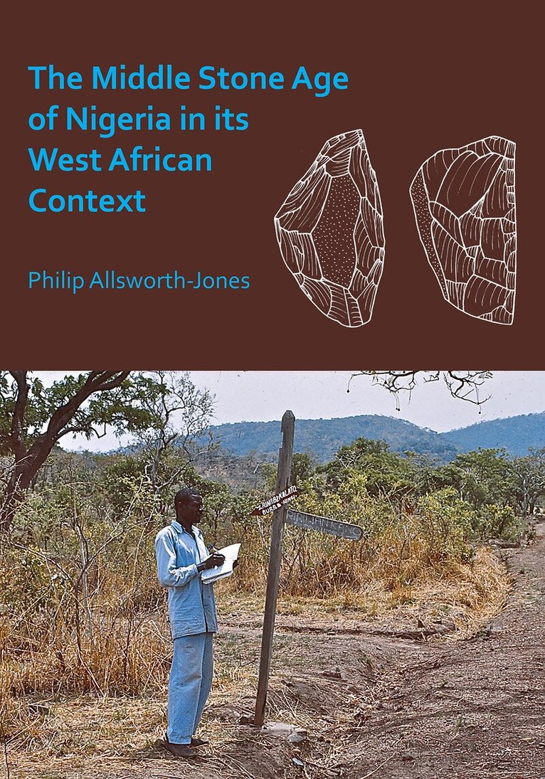 Philip Allsworth-Jones - Middle Stone Age of Nigeria in its West African Context, Häftad