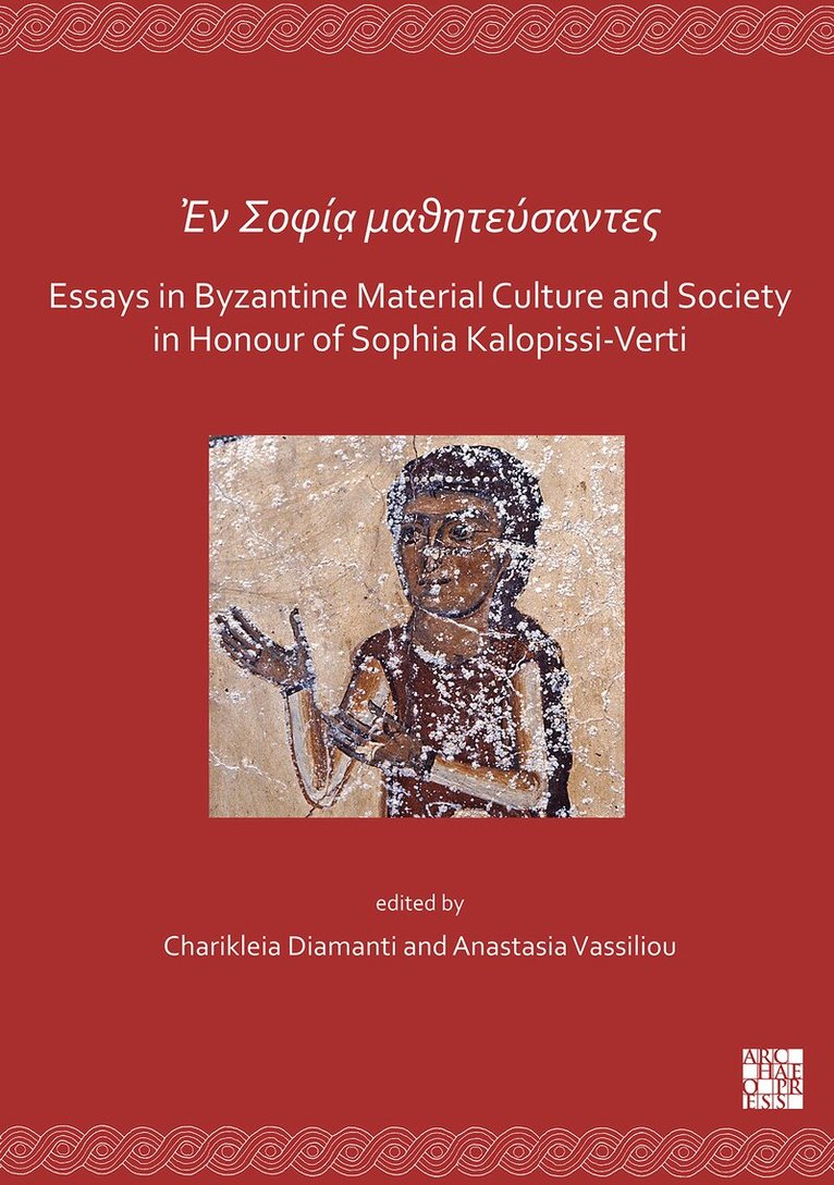 Charikleia Diamanti, Anastasia Vassiliou - En Sofía mathitéfsantes: Essays in Byzantine Material Culture and Society in Honour of Sophia Kalopissi-Verti, Häftad