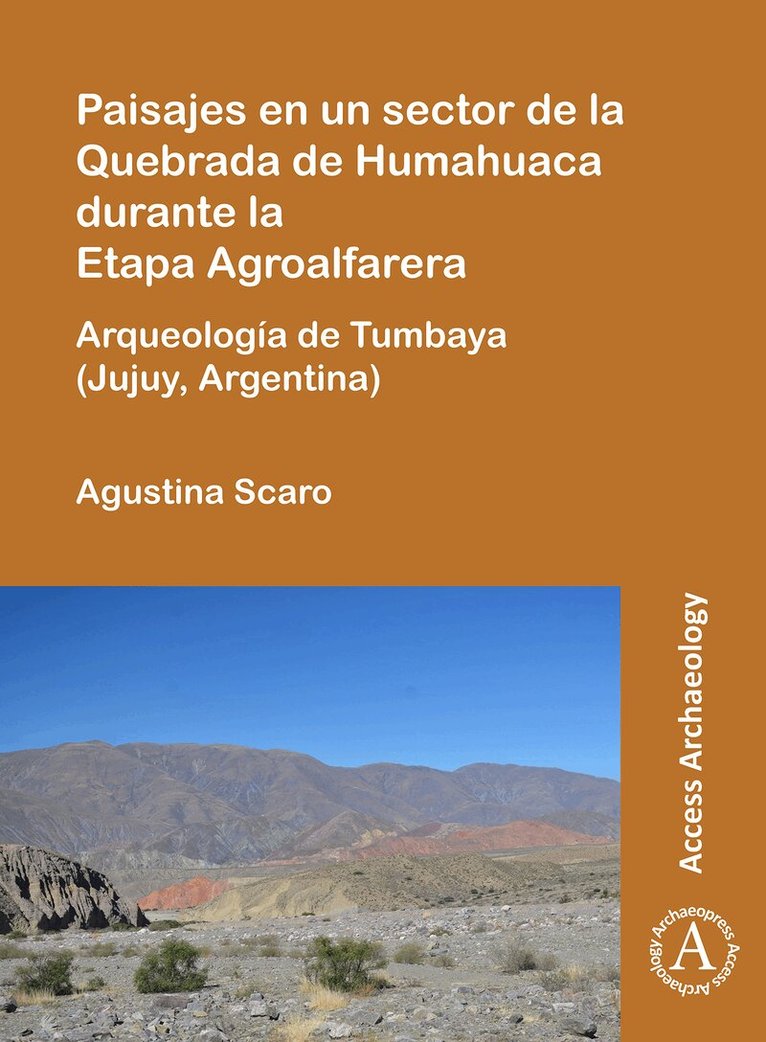 Paisajes en un sector de la Quebrada de Humahuaca durante la Etapa Agroalfarera
