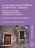 La necropoli romana di Melano (Canton Ticino - Svizzera)