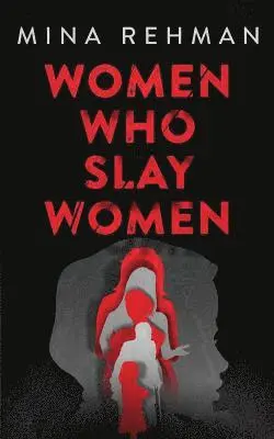 Mina Rehman - Women Who Slay Women, Häftad. Tillgänglighet: Lägg i varukorg