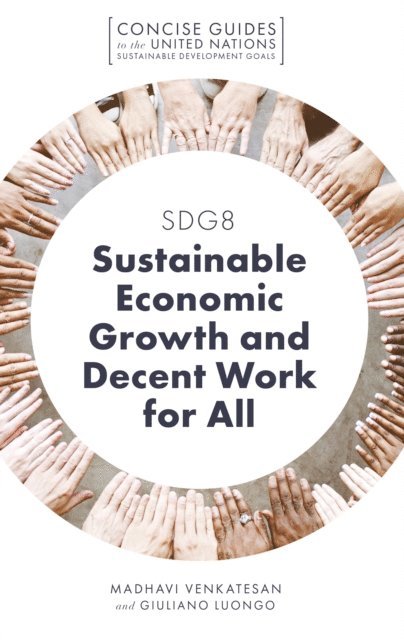 Giuliano Luongo, Madhavi Venkatesan - SDG8 - Sustainable Economic Growth and Decent Work for All, E-bok