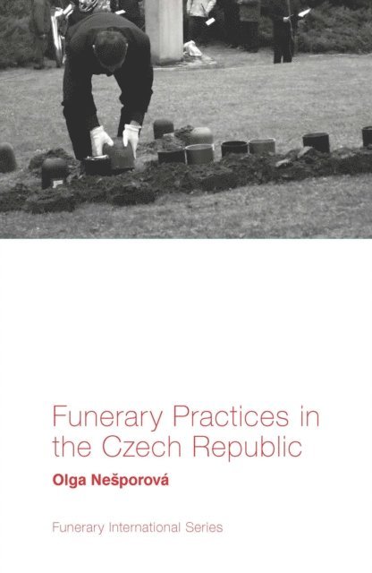 Olga Nesporova - Funerary Practices in the Czech Republic, E-bok
