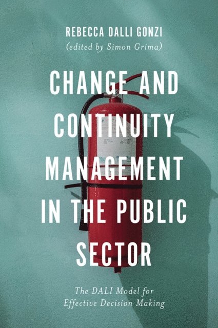 Rebecca E. Dalli Gonzi, Simon Grima - Change and Continuity Management in the Public Sector, E-bok