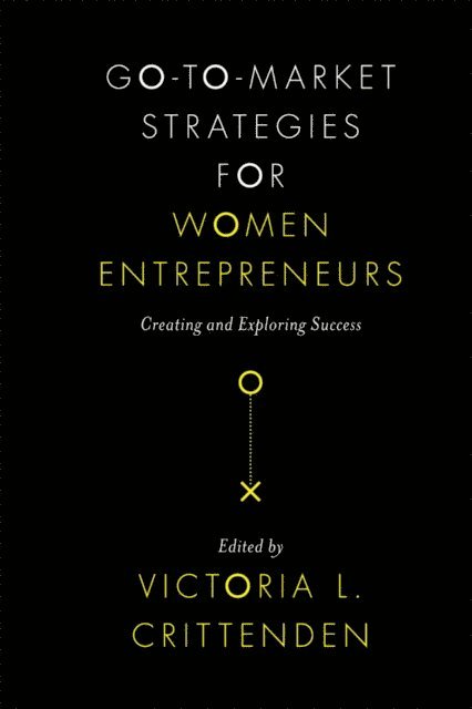 Victoria L. Crittenden - Go-to-Market Strategies for Women Entrepreneurs, E-bok