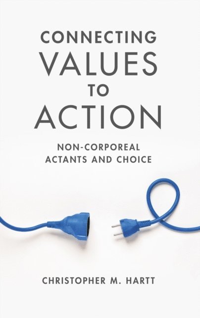 Christopher M. Hartt - Connecting Values to Action, E-bok