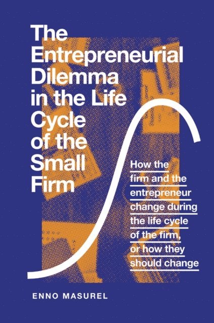 Enno Masurel - Entrepreneurial Dilemma in the Life Cycle of the Small Firm, E-bok