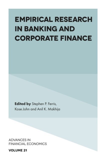 Anil K. Makhija, Kose John, Stephen P. Ferris - Empirical Research in Banking and Corporate Finance, E-bok