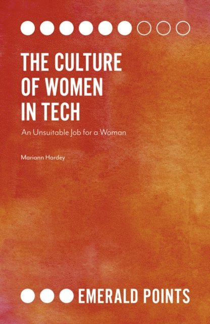 Mariann Hardey - Culture of Women in Tech, E-bok